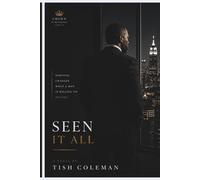 SEEN IT ALL A Novel About Survival, Power, and Reinvention
