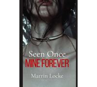 Seen Once. Mine Forever.: A Dark Obsession Novel: 1 (Seen. Mine.)