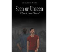 SEEN OR UNSEEN: What is your Choice