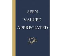 Seen, Valued, Appreciated: Thank You Gift Notebook for Care Workers and Colleagues, Family Caregivers and Home Health Aides; Appreciation Journal for Helping Professionals, Employees & Co-workers