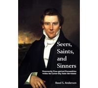 Seers, Saints, and Sinners: Noteworthy Free-spirited Personalities within the Latter-Day Saint Movement