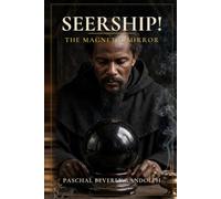 Seership! The Magnetic Mirror: A Practical Guide to Those Who Aspire to Clairvoyance-Absolute