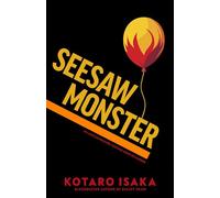 Seesaw Monster: From the internationally bestselling author of BULLET TRAIN