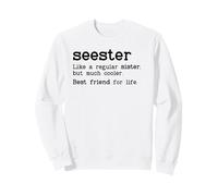 Seester Definition Funny Sister Big Sister Best Friend Sis Sudadera