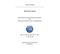 Seetha´s Seed: The Monday after Enlightenment or the Art of Living on a Treshold: 2