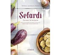 Sefardí. Cocinar la historia: Recetas de los judíos de España y la diáspora, desde el siglo XIII hasta nuestros días: 3 (Comerse el mundo)