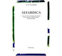 Sefardica: Essai sur l'histoire des Juifs, des marranes & des nouveaux-chrétiens d'origine hispano-portugaise