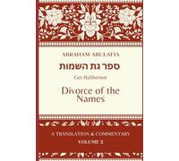 Sefer Get HaShemot: Book of the Divorce of Names (The Language of Prophecy: The Collected Works of Abraham Abulafia)