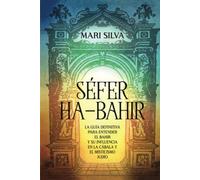 Séfer ha-Bahir: La Guía Definitiva para Entender el Bahir y Su Influencia en la Cábala y el Misticismo Judío (Espiritualidad judía)