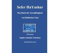 Sefer HaYashar - Das Buch der Geradlinigkeit: von Rabbeinu Tam
