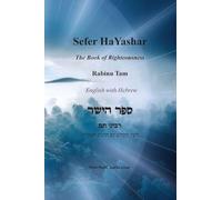 Sefer HaYashar - The Book of Righteousness English with Hebrew: ספר הישר לרבינו תם - לשון הקודש עם תרגום לאנג&