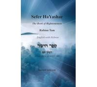 Sefer HaYashar - The Book of Righteousness English with Hebrew: ספר הישר לרבינו תם - לשון הקודש עם תרגום לאנג&