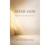 Sefer Jaim: Elegir la Luz en Tiempos de Crisis