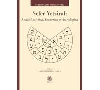 Sefer Yetzirah. Analisi mistica, esoterica e astrologica (La saggezza della cabalà)