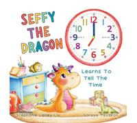 Seffy the Dragon Learns to Tell the Time