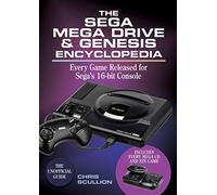 SEGA MEGA DRIVE & GENESIS ENCYCLOPEDIA HC: Every Game Released for Sega's 16-bit Console