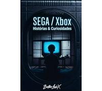 SEGA / Xbox Histórias & Curiosidades