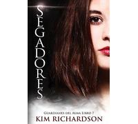 Segadores (Guardianes Del Alma Libro 7): Volume 7