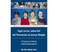 Segel setzen, Leinen los! Auf Piratenreise im letzten Kitajahr: Ein Programm zur Förderung schulischer Basiskompetenzen