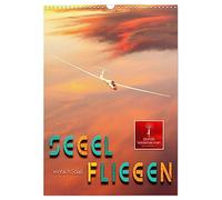 Segelfliegen - einfach Spaß (Wandkalender 2026 DIN A3 hoch), CALVENDO Monatskalender: Segelfliegen - lautlos durch die Lüfte gleiten, schwerelos der Sonne entgegen.