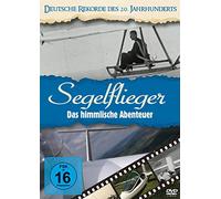 Segelflieger - Das himmlische Abenteuer - Deutsche Rekorde des 20. Jahrhunderts 3 [Alemania] [DVD]