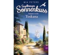 Segelkreuzer Sonnenkuss - Sommer in der Toskana (Neuanfang auf dem Meer)