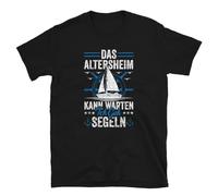Segeln Das Altersheim Kann Warten Ich Geh Segeln T-Shirt Black XL