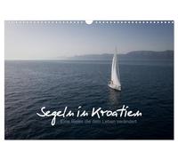 Segeln in Kroatien (Wandkalender 2026 DIN A3 quer), CALVENDO Monatskalender: Begeben Sie sich auf einen Segel-Turn entlang der Küste Kroatiens.