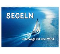 SEGELN - unterwegs mit dem Wind (Wandkalender 2026 DIN A2 quer), CALVENDO Monatskalender: Pure Freiheit auf dem Meer