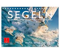 Segeln - Weite, Wind und Wasser (Tischkalender 2027 DIN A5 quer), CALVENDO Monatskalender: Klar zum Ablegen - Wir gehen auf Kurs.
