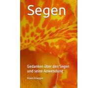 Segen: Gedanken über den Segen und seine Anwendung