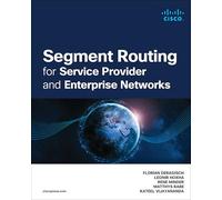 Segment Routing for Service Providers and Enterprise Networks (Networking Technology)