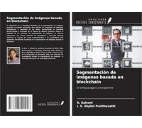 Segmentación de imágenes basada en blockchain: Un enfoque seguro y transparente
