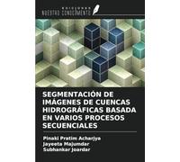 SEGMENTACIÓN DE IMÁGENES DE CUENCAS HIDROGRÁFICAS BASADA EN VARIOS PROCESOS SECUENCIALES