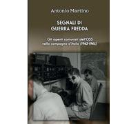 Segnali di Guerra Fredda: Gli agenti comunisti dell’OSS nella campagna d’Italia (1943-1945)