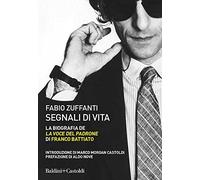 Segnali di vita. La biografia de «La voce del padrone» di Franco Battiato (Le boe)