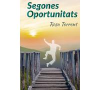 Segones Oportunitats: una novel·la psicològica de secrets familiars, intriga, amors i bon humor