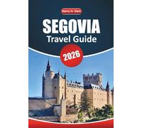 Segovia Travel Guide 2026: Explore Hidden Gems, Plan Day Trips, and Experience Spain’s Historic Landmarks with Local Tips and Itineraries