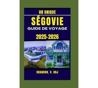 SÉGOVIE GUIDE DE VOYAGE 2025-2026