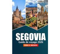 Ségovie Guide de voyage 2026: Découvrez les châteaux historiques espagnols, leurs attractions, son histoire, les aqueducs romains, les paysages pittoresques et la cuisine locale de Castille-et-León