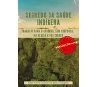 Segredo Da Saúde Indígena (ebook)