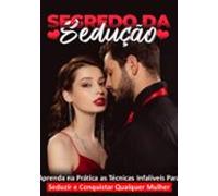 Segredo Da Sedução (ebook)