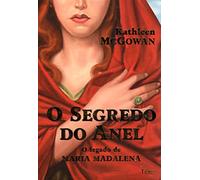 Segredo Do Anel: O Legado De Maria Madalena, O