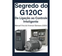 Segredo do G120C: Da Ligação ao Controle Inteligente”