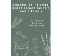 Segredos da Natureza: Remédios Caseiros para Toda a Família
