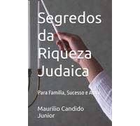 Segredos da Riqueza Judaica: Para Família, Sucesso e Amor