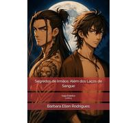 Segredos de Irmãos: Além dos Laços de Sangue: Saga Ecliptica 4