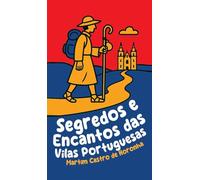 Segredos e Encantos das Vilas Portuguesas