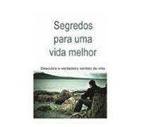 Segredos Para Uma Vida Melhor (ebook)