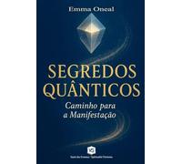 Segredos Quânticos - Caminho para a Manifestação